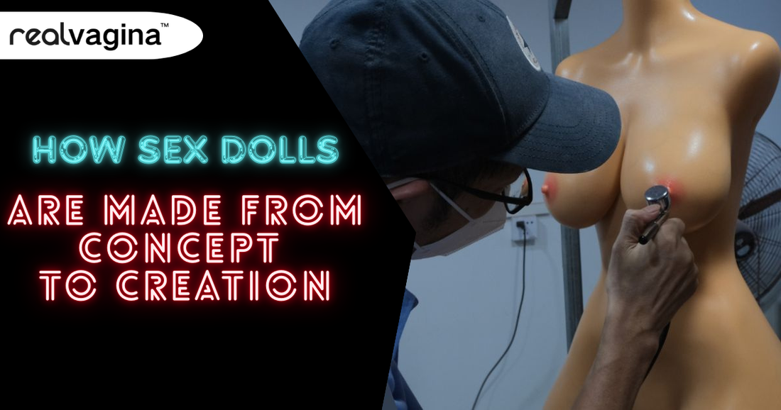 How Sex Dolls Are Made: From Concept to Creation - RealVagina